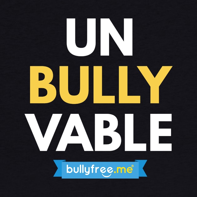 Un-bully-vable by realbullyfreeme